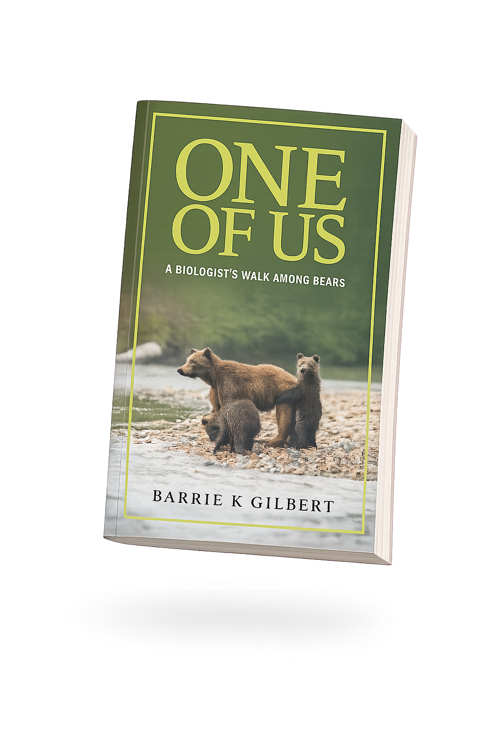 One Of Us: A biologist's Walk Among Bears